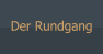 Der Rundgang